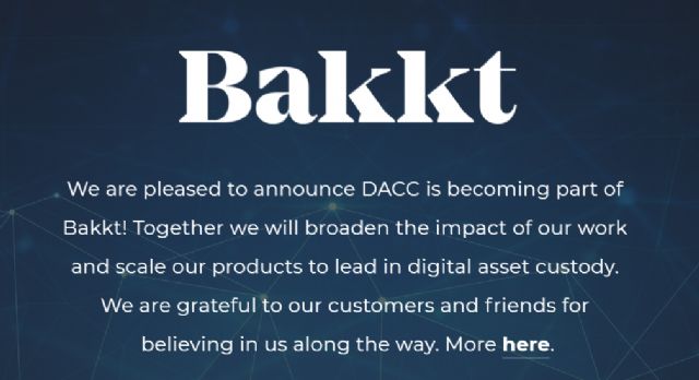 암호화폐 선물거래소 백트(Bakkt)는 디지털 자산 커스터디 기업(DACC)을 인수했다고 29일(현지시간) 밝혔다.