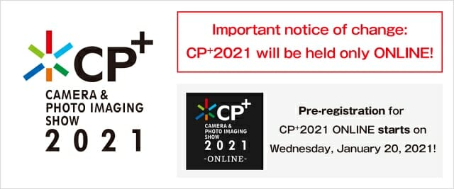 CP+ 2021이 오프라인 전시를 중단하고 온라인 개최만 진행한다고 밝혔다. (사진=CIPA)